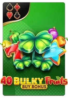 Slot 40 Bulky Fruits Buy Bonus